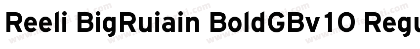 Reeli BigRuiain BoldGBv10 Regular字体转换